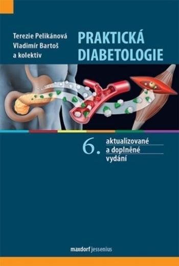 Kniha: Praktická diabetologie - 6.vydání - Terezie Pelikánová