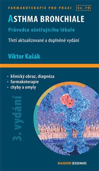Kniha: Asthma bronchiale - Průvodce ošetřujícíh - Kašák Viktor