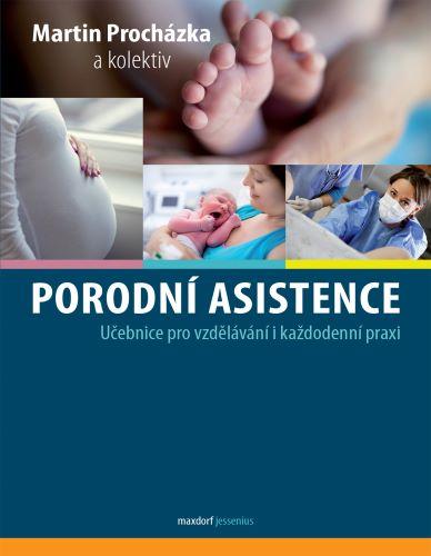 Kniha: Porodní asistence - Martin Procházka