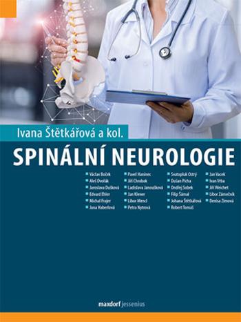 Kniha: Spinální neurologie - Ivana Štětkářová a kol.