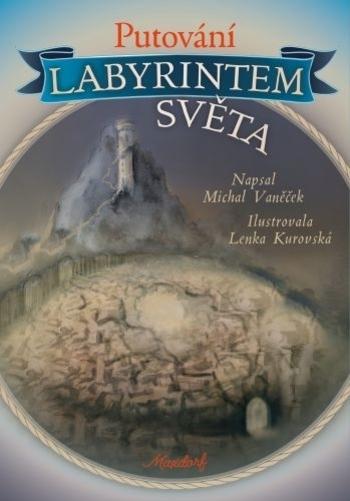 Kniha: Putování labyrintem světa - Michal Vaneček