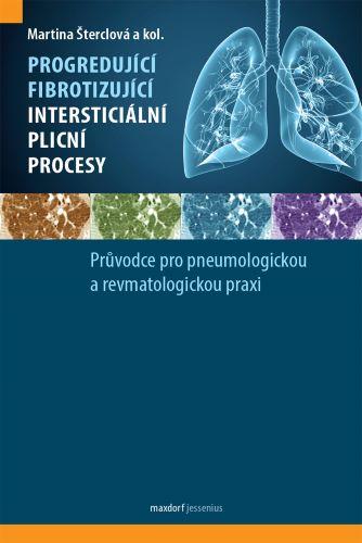 Kniha: Progredující fibrotizující intersticiální plicní procesy - Martina Šterclová