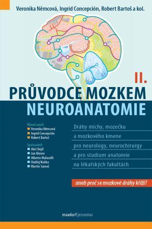 Kniha: Průvodce mozkem – Neuroanatomie II. - Veronika Němcová