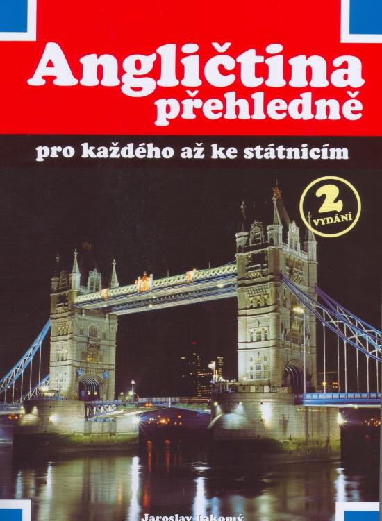 Kniha: Angličtina přehledně pro každého až ke státnicím - Lakomý Jaroslav