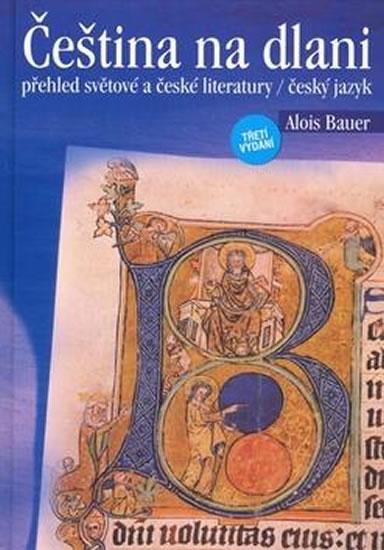 Kniha: Čeština na dlani - přehled světové a české literatury - český jazyk - Bauer A.