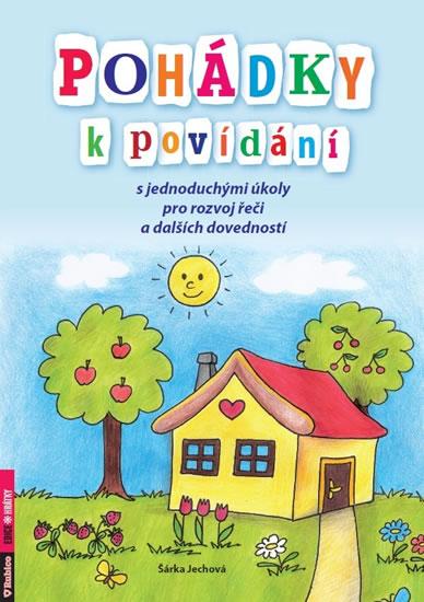 Kniha: Pohádky k povídání s jednoduchými úkoly pro rozvoj řeči a dalších dovedností - Jechová Šárka