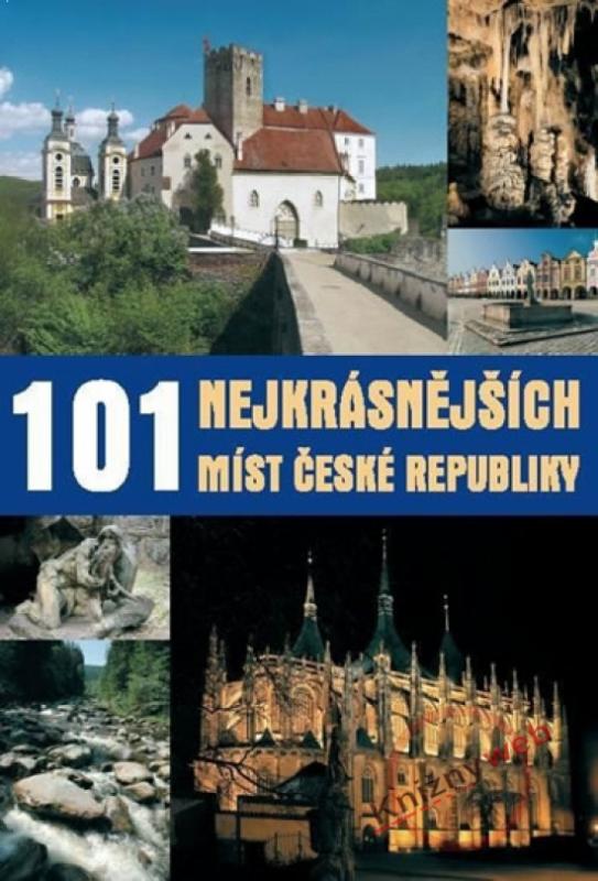 Kniha: 101 nejkrásnějších míst České republiky - Dvořáček Petr