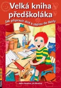 Velká kniha předškoláka – Jak připravit dítě k zápisu do školy