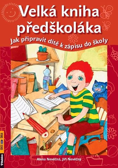 Kniha: Velká kniha předškoláka – Jak připravit dítě k zápisu do školykolektív autorov