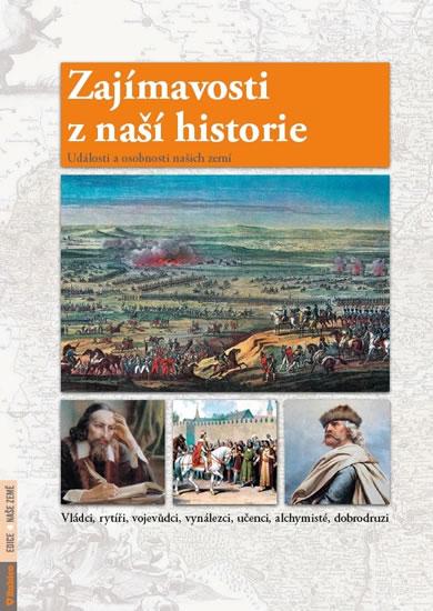 Kniha: Zajímavosti z naší historie - Události a osobnosti našich zemí - Dvořáček Petr
