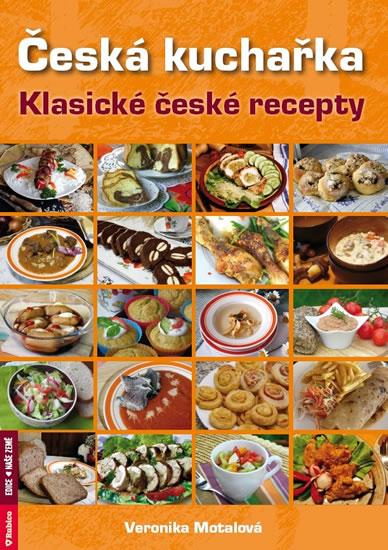 Kniha: Česká kuchařka - tradiční české recepty - Motalová Veronika