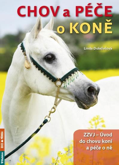 Kniha: Chov a péče o koně - Doleželová Linda