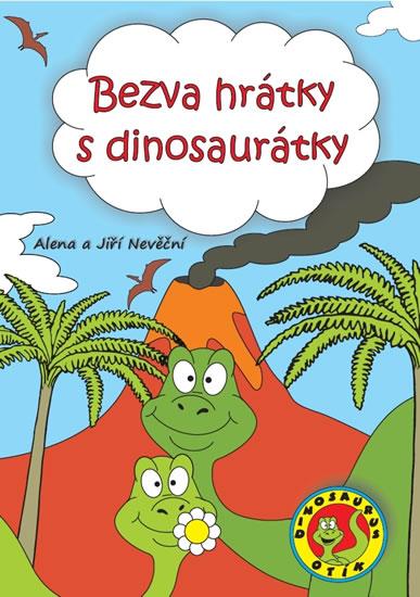 Kniha: Bezva hrátky s dinosaurátky - Nevěční Alena a Jiří