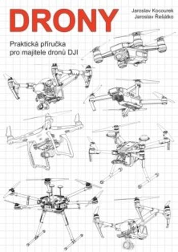 Kniha: Drony - Praktická příručka - Jaroslav