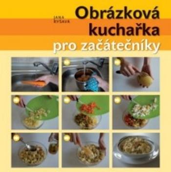 Kniha: Obrázková kuchařka krok za krokem - Jana Ryšavá