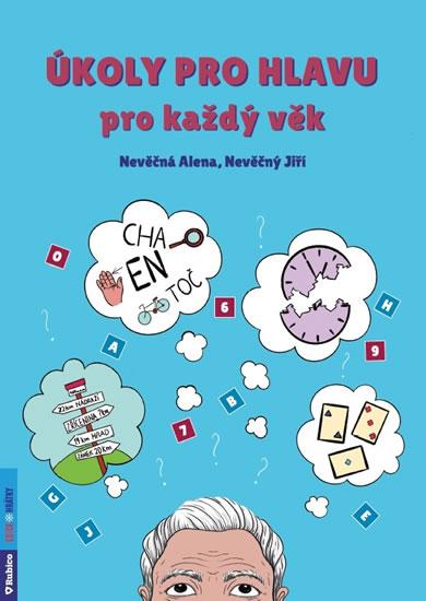 Kniha: Úkoly pro hlavu pro každý věk - Nevěčná, Nevěčný Jiří Alena