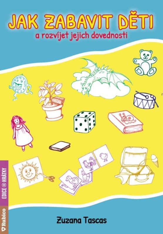 Kniha: Jak zabavit děti a rozvíjet jejich dovednosti - Tascas Zuzana