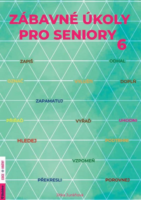 Kniha: Zábavné úkoly pro seniory 6 - Juráňová Jitka