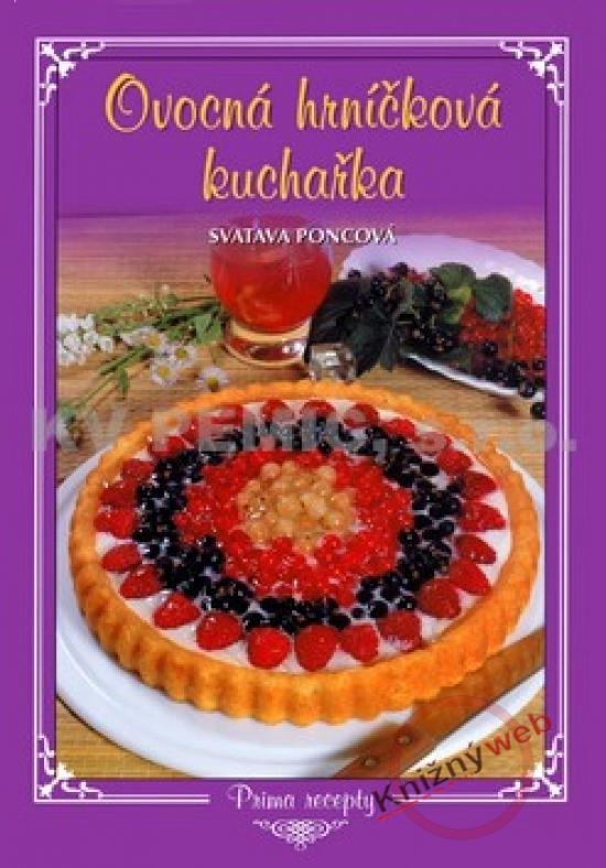 Kniha: Ovocná hrníčková kuchařka - Poncová Svatava