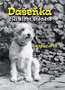 Kniha: Dášeňka čili život štěněte - Karel Čapek; Karel Čapek; Karel Čapek