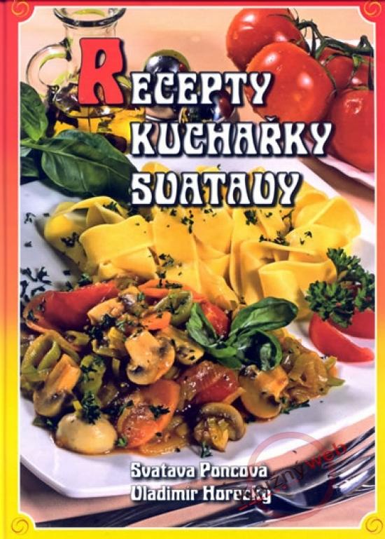 Kniha: Recepty kuchařky Svatavy - Poncová, Vladimír Horecký Svatava