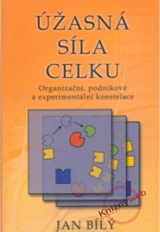 Kniha: Úžasná síla celku - Bílý Jan