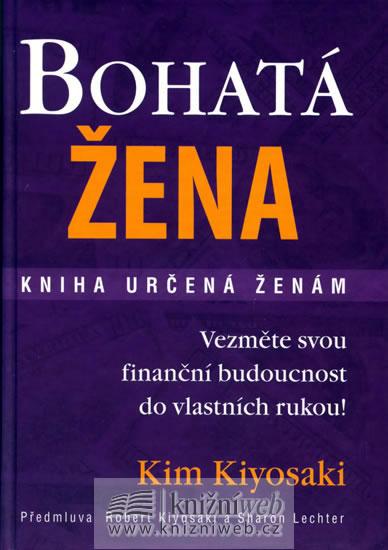 Kniha: Bohatá žena - kniha určená ženám - Kiyosaki Kim