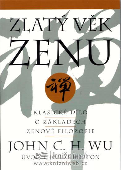 Kniha: Zlatý věk zenu - Wu John C. H.