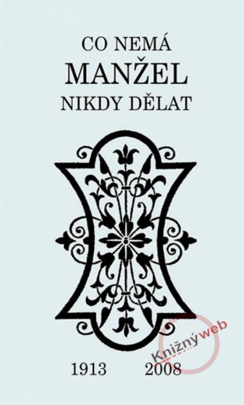 Kniha: Co nemá manžel nikdy dělat - Ebbutt Blanche