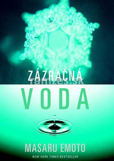 Kniha: Zázračná voda - Emoto Masaru