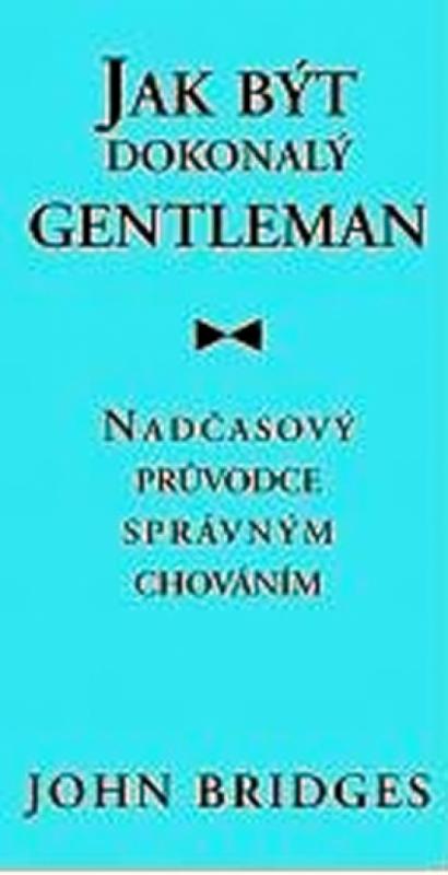 Kniha: Jak být dokonalý gentleman - Bridges John