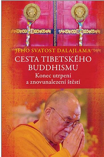 Kniha: Cesta tibetského buddhismu - Konec utrpení a znovunalezení štěstí - Jeho Svatost Dalajlama