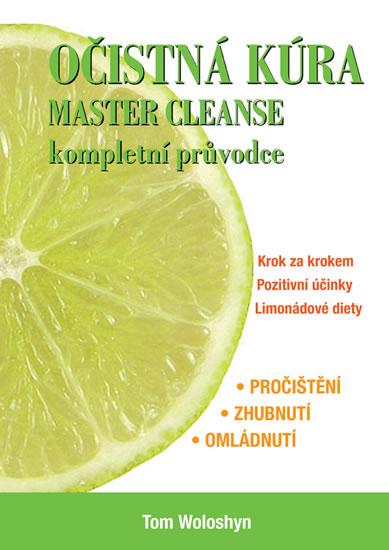 Kniha: Očistná kúra MASTER CLEANSE, kompletní průvodce - Woloshyn Tom