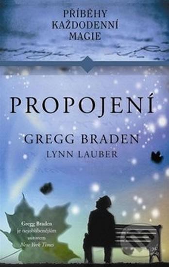 Kniha: Propojení - Příběhy každodenní magie - Braden, Lauber Lynn, Gregg