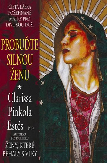 Kniha: Probuďte silnou ženu - Estés Clarissa Pinkola