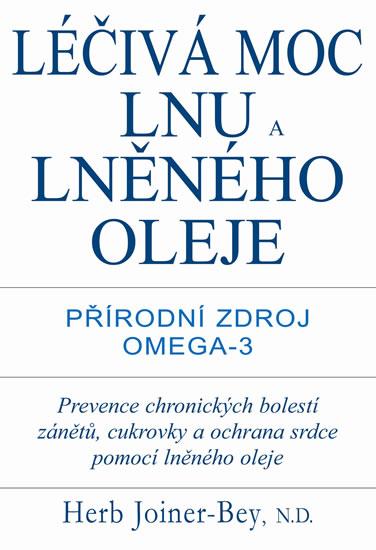 Kniha: Léčivá síla lněného oleje - Joiner-Bey Herb