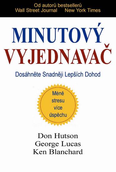 Kniha: Minutový vyjednavač - Dosáhněte snadněji lepších dohod - Hutson, Lucas George, Don