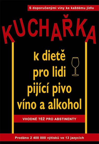 Kniha: Kuchařka k dietě pro lidi pijící pivo, víno a alkohol - Cameron Robert W.