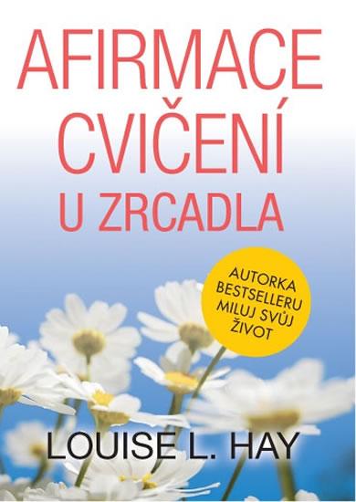 Kniha: Afirmace cvičení u zrcadla - Hay Louise L.