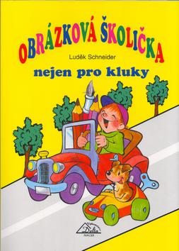 Kniha: Obrázková školička nejen pro kluky - Luděk Schneider