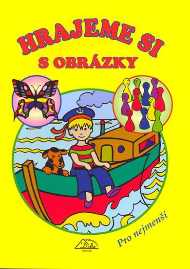 Kniha: Hrajeme si s obrázky - Pro nejmenší - Skočný Radek