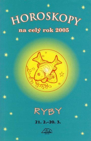 Kniha: Horoskopy na celý rok 2005 - Ryby - Mandžuková Jarmila