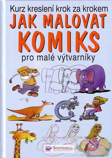 Kniha: Jak malovat komiks pro malé výtvarníkykolektív autorov