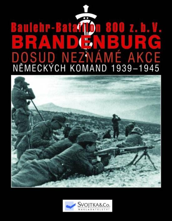 Kniha: Baulehr-Bataillon 800 z.b.V- II.část - Brandenburg - Kurowski Franz