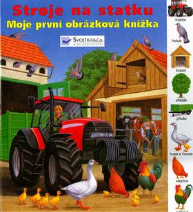 Kniha: Stroje na statku Moje první obrázková knížka - Jiří Dvořák
