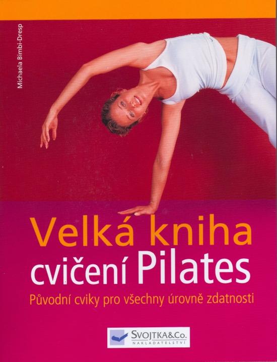 Kniha: Velká kniha o Pilates - Dreps-Bimbi Michaela
