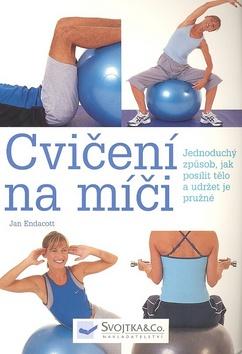 Kniha: Cvičení na míči - Jan Endacott