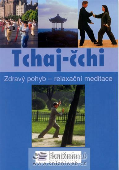 Kniha: Tchaj-čchi - Zdravý pohyb - relaxační meditaceautor neuvedený