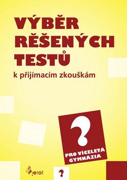 Kniha: Výběr řešených testů pro víceletá gymnáziaautor neuvedený