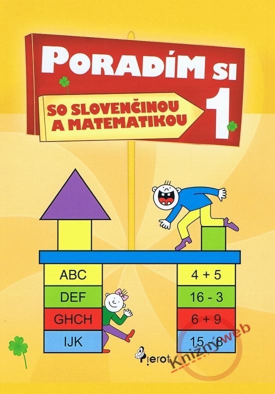 Kniha: Poradím si so slovenčinou a matematikou 1. trieda - Gočová Adriana  a kolektív